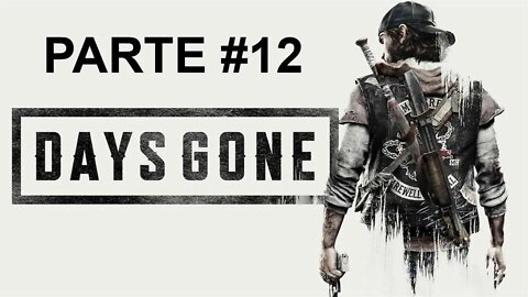 Days Gone - [Parte 12] - Jogo Dublado PT-BR - Dificuldade Difícil II - 60 Fps - 1440p