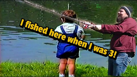 Going Back to the First Place I EVER Fished