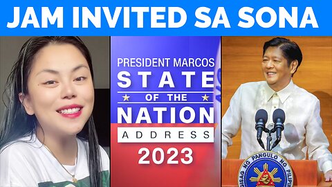JAM MAGNO invited sa SONA, pupunta sa SONA2023 ni PBBM
