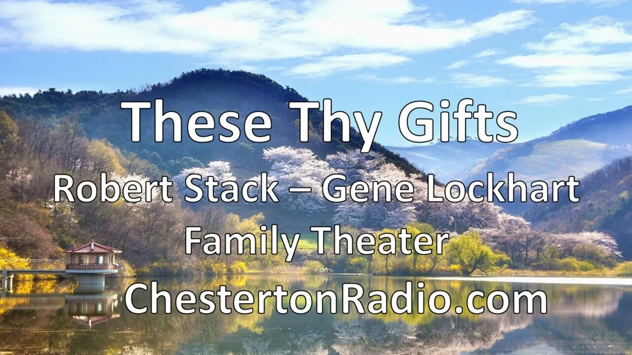 These Thy Gifts - Robert Stack - Gene Lockhart - Family Theater