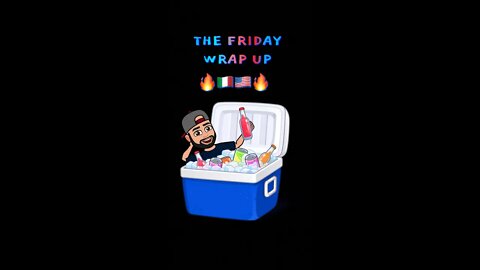 The Friday Wrap Up 8 20 21