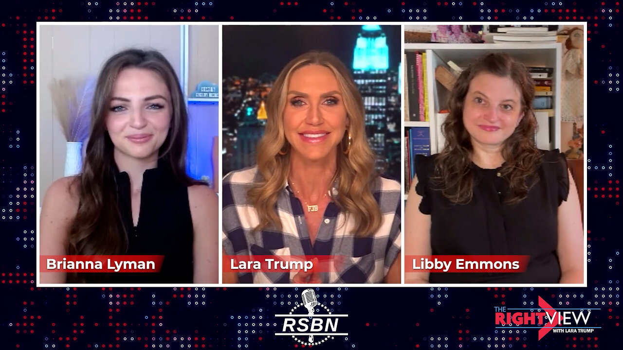 The Right View with Lara Trump, Brianna Lyman, Libby Emmons - 7/2/2024