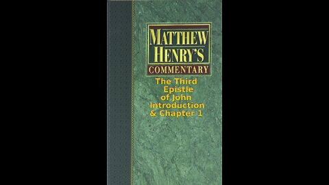 Matthew Henry's Commentary on the Whole Bible. Audio by Irv Risch. 3 John Introduction & Chapter 1