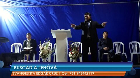 Buscad a Jehova - Evangelista Edgar Cruz