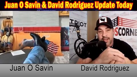 Juan O Savin & David Rodriguez Update Today: "The Fight Is Here! Get Ready"