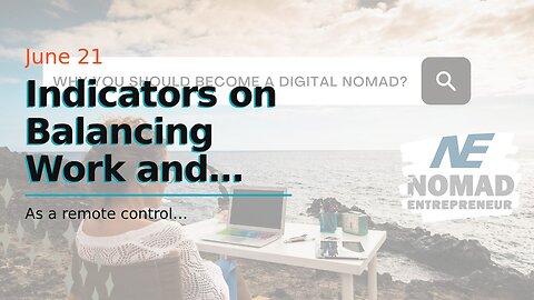 Indicators on Balancing Work and Play as a Digital Nomad: Tips for Maintaining a Healthy Lifest...