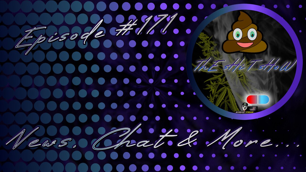 ThE sHiT sHoW EP #171 News, Chat & More... 05/16/2022