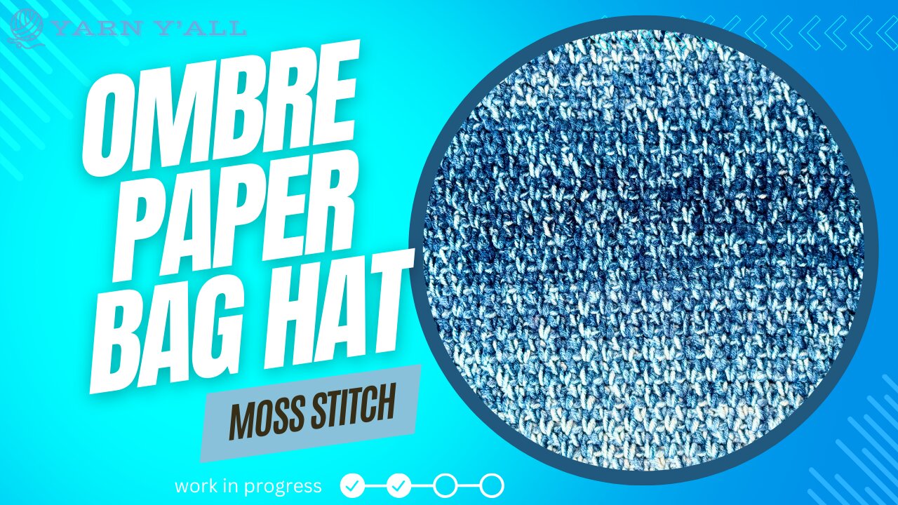 Blue moss stitch paper bag hat - Work in Progress - ASMR - Yarn Y'all episode 15