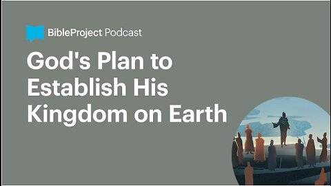 God's Plan to Establish His Kingdom on Earth • Gospel of the Kingdom Series. Ep 2