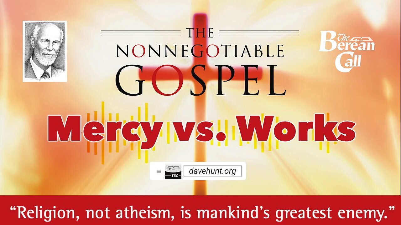 The Nonnegotiable Gospel Part Two: Mercy vs. Works