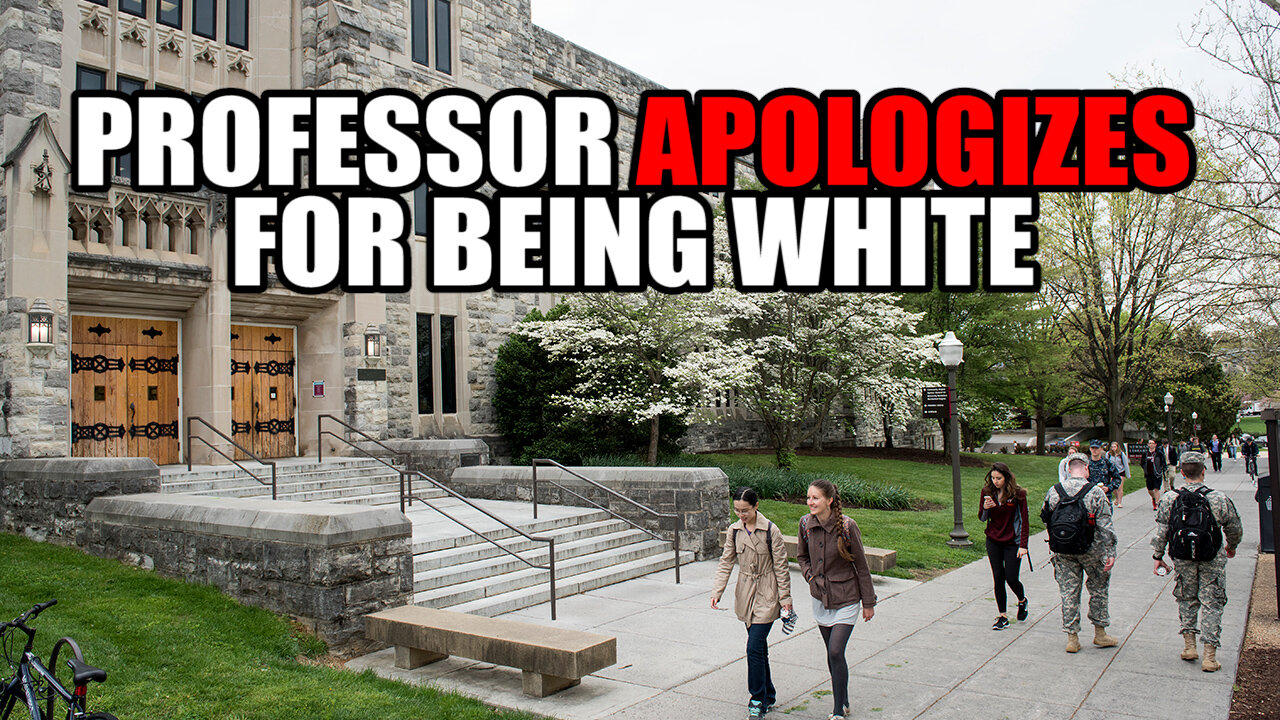 Professor Apologizes for being WHITE