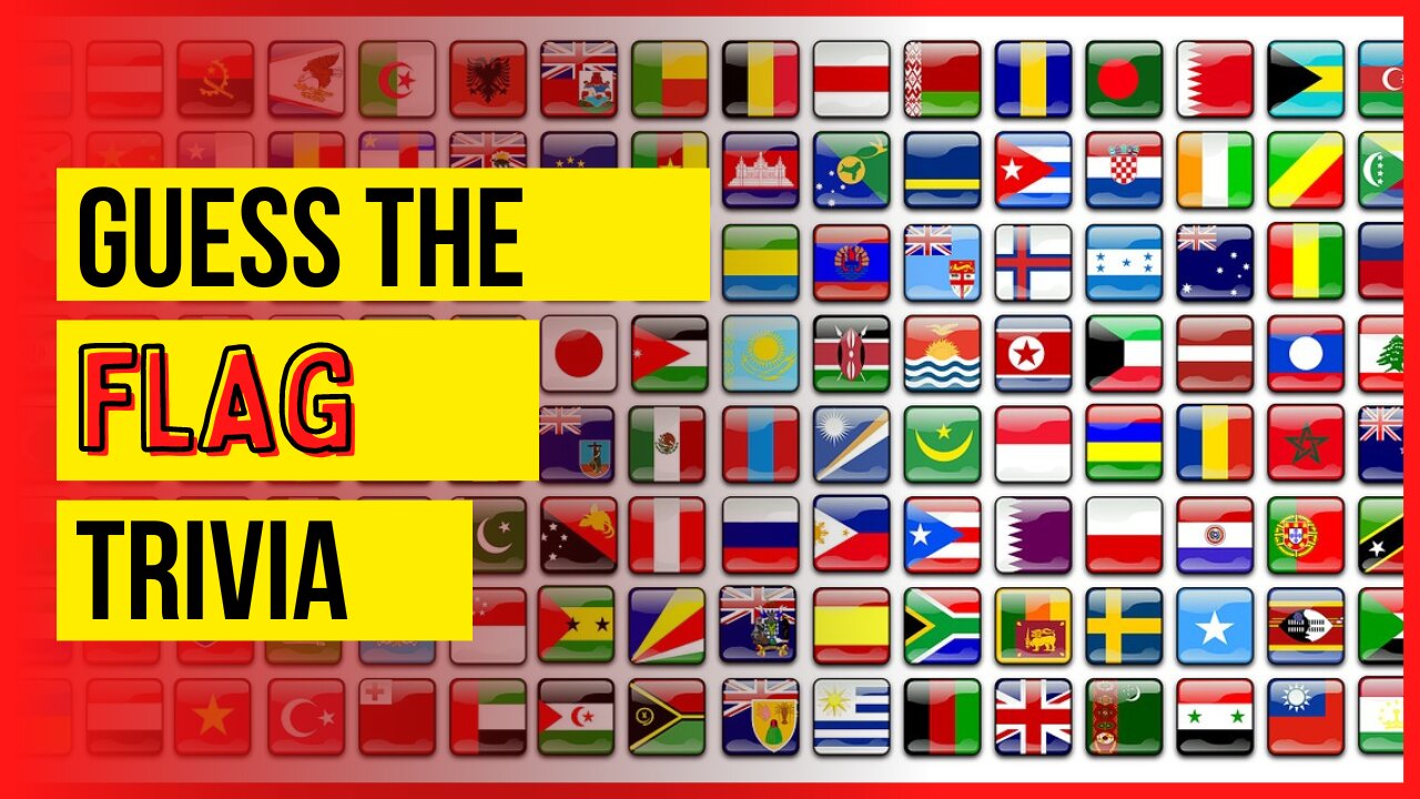 Flag Trivia: How Well Do You Know the World's Flags. Guess The Flags In The World ULTIMATE FLAG QUIZ