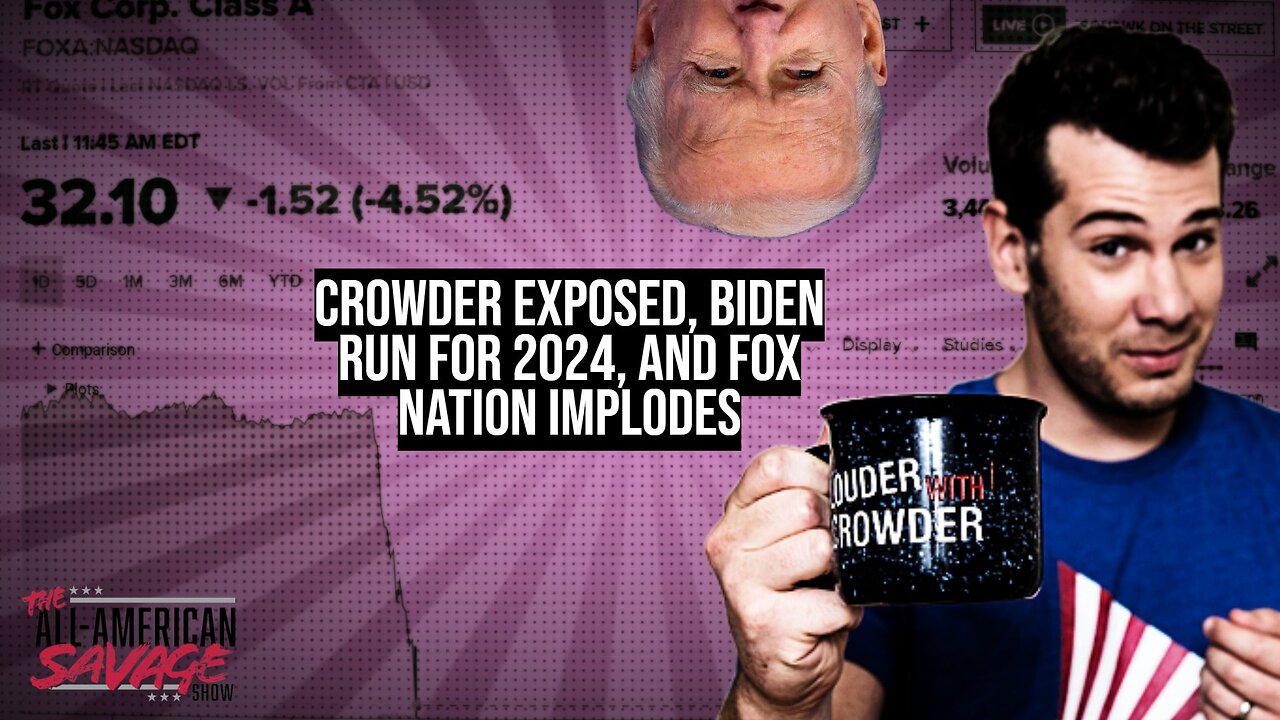 Crowder exposed, Biden announces for 2024, and Fox nation begins to implode.