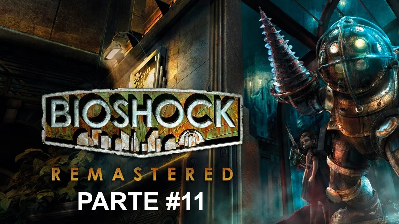 Bioshock Remastered - [Parte 11] - Dificuldade Sobrevivência - PT-BR - 60Fps - [HD]