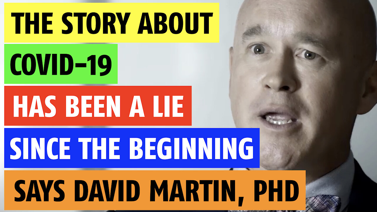 Covid-19 story is a lie says David Martin, PhD