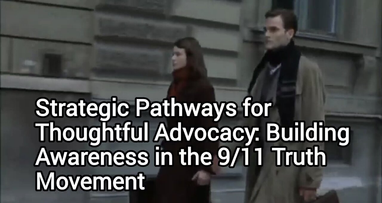 Strategic Pathways for Thoughtful Advocacy: Building Awareness in the 9/11 Truth Movement