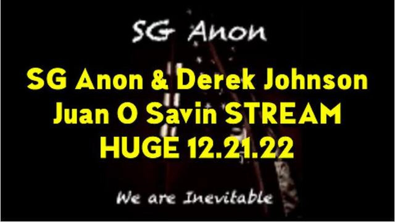 SG ANON, JUAN O SAVIN & DEREK JOHNSON STREAM TODAY DEC 21, 2022! - TRUMP NEWS