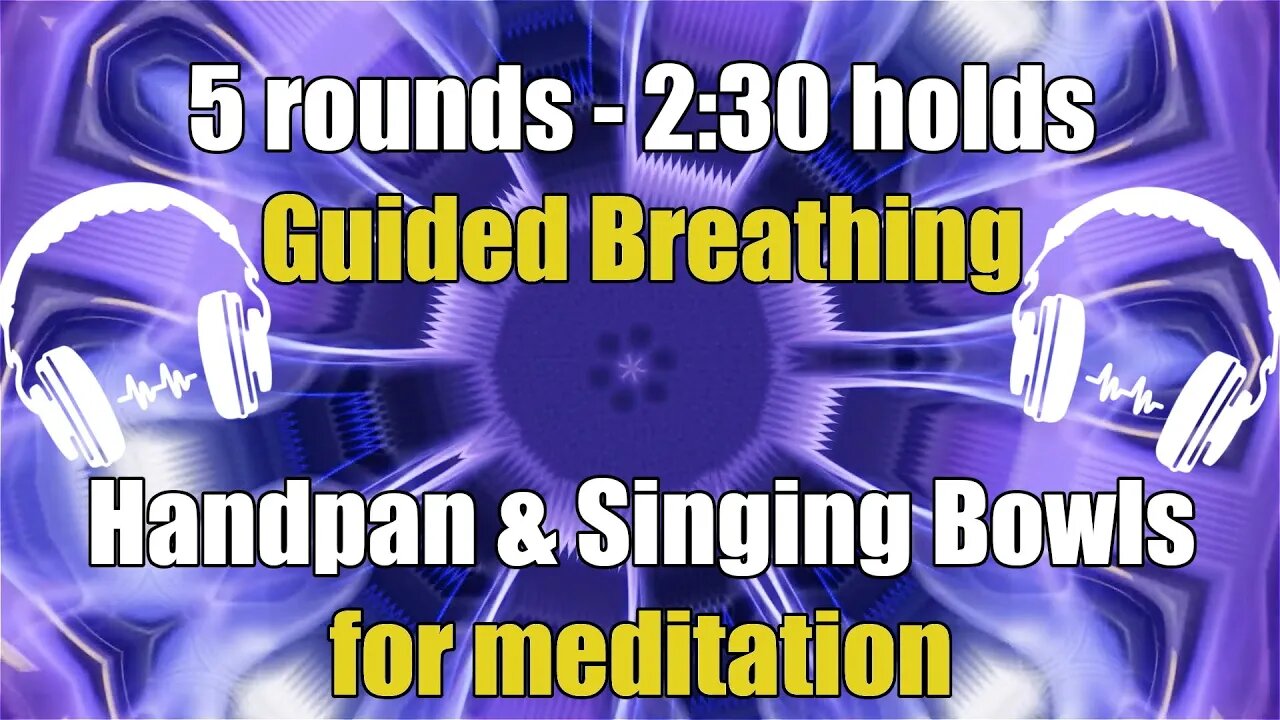 [Wim Hof] 5 rounds DEEP INHALE guided breathing with Hangpan & Singing Bowls for meditation