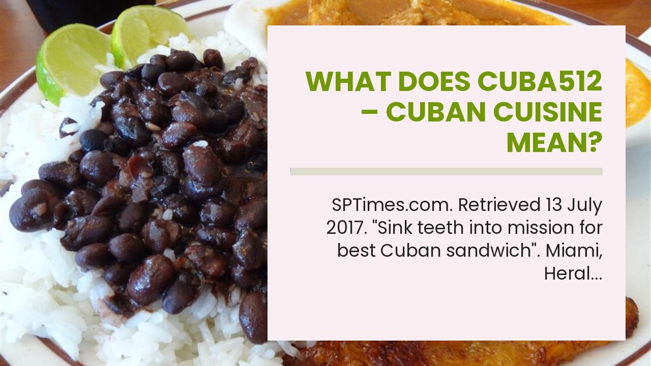 What Does Cuba512 – cuban cuisine Mean?