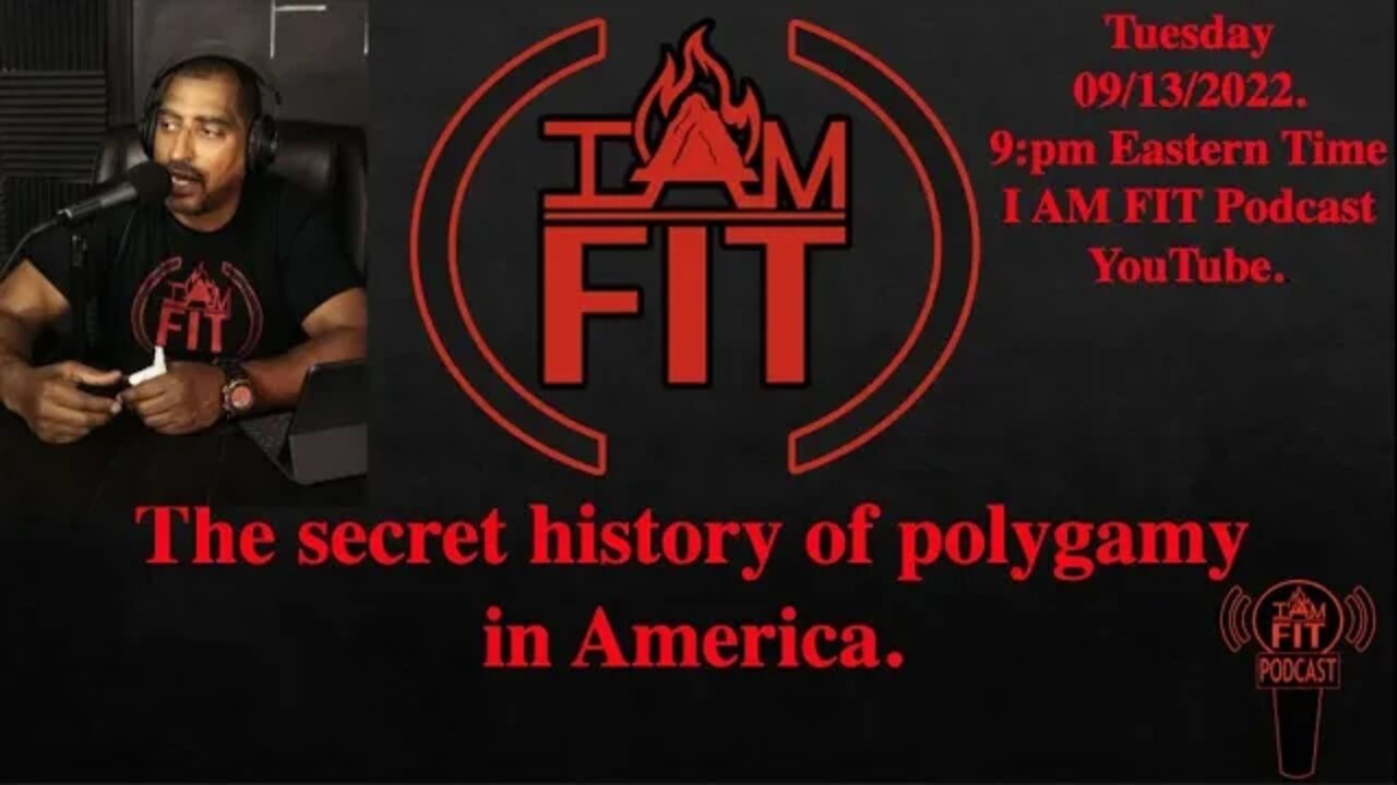 I AM FIT Podcast #008: The secret history of polygamy in America, are you Fit to talk about it.