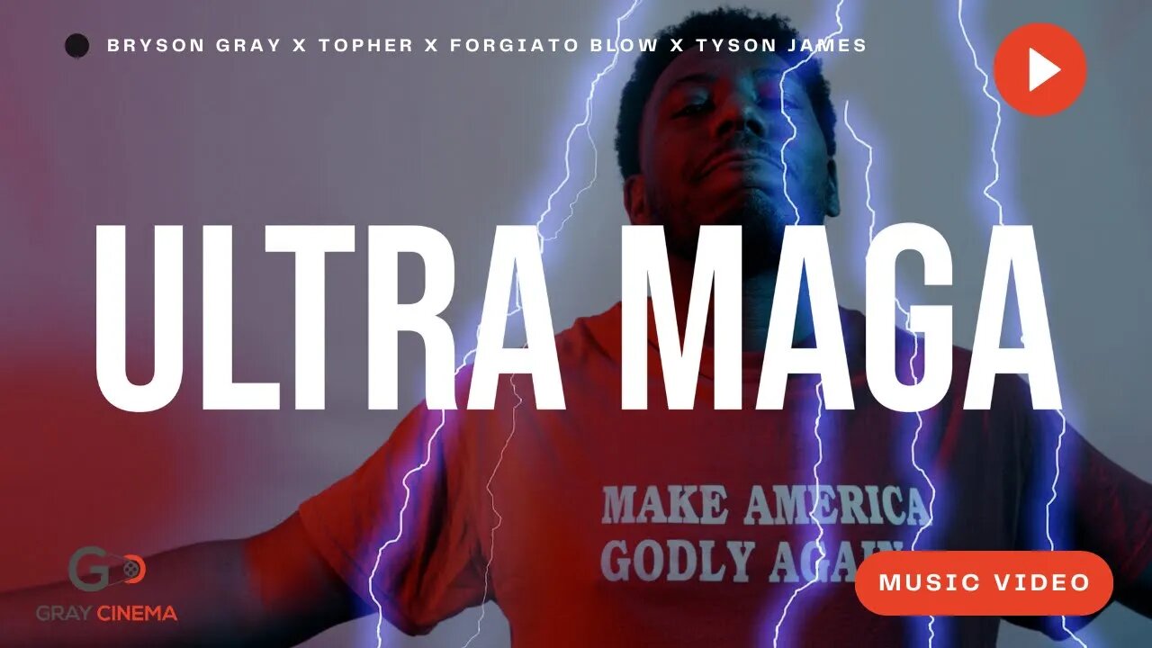 BRYSON GRAY - ULTRA MAGA (FT. @Topher , @Forgiato Blow , @Tyson James ) [MUSIC VIDEO]