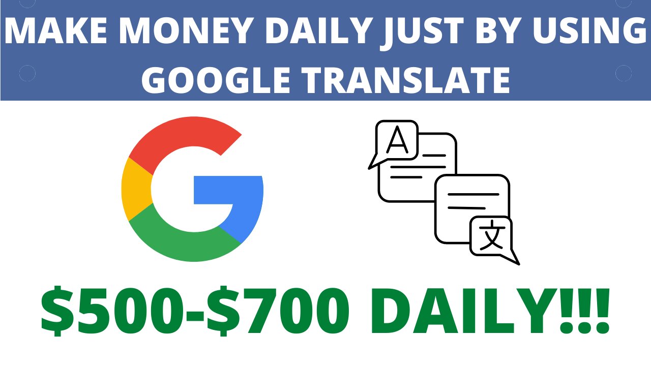 How To Make $500 to $700 Per Day On Google Translator 2022