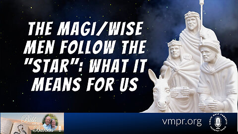 06 Jan 23, Bible with the Barbers: The Magi/Wise Men Follow the "Star": What It Means for Us