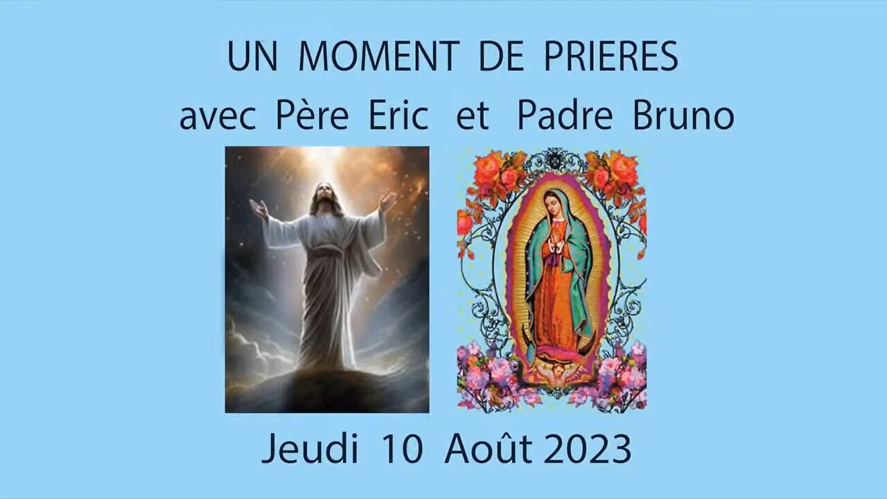 Un Moment de Prières avec Père Eric et Padre Bruno du 10.08.2023, Révélations ! Chrétiens d'Occident 222 abonnés