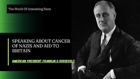 🧑‍🎤AMERICAN PRESIDENT ROOSEVELT SPEAKING ABOUT CANCER OF NAZIS AND AID TO BRITAIN🗣️#