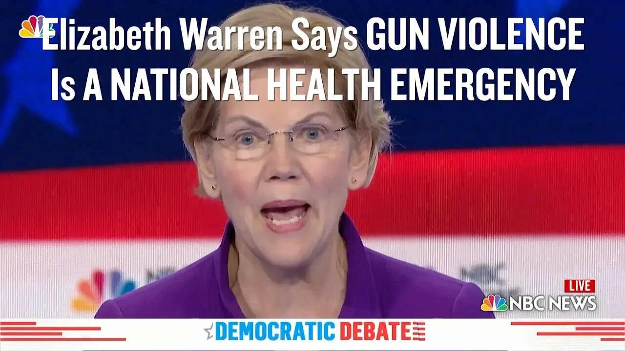 Elizabeth Warren Says GUN VIOLENCE is A NATIONAL HEALTH EMERGENCY