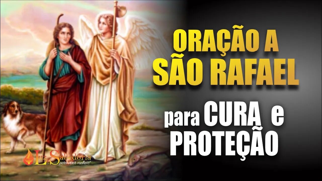 Poderosa oração a SÃO RAFAEL para CURA e PROTEÇÃO