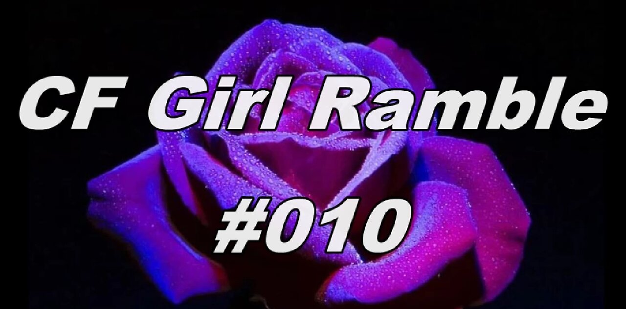 CF Girl Living Rambles May #010 "Personal responsibility and what it means to own it."