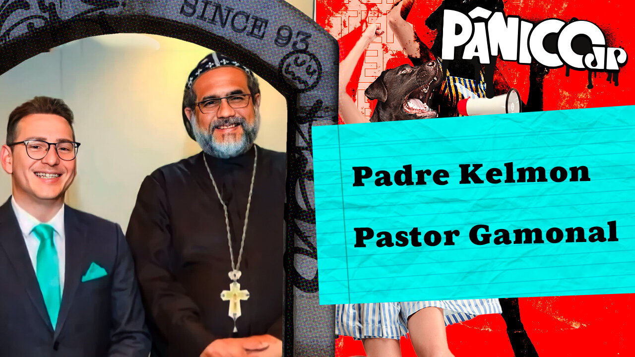 PADRE KELMON E PASTOR GAMONAL - PÂNICO - 25/07/23