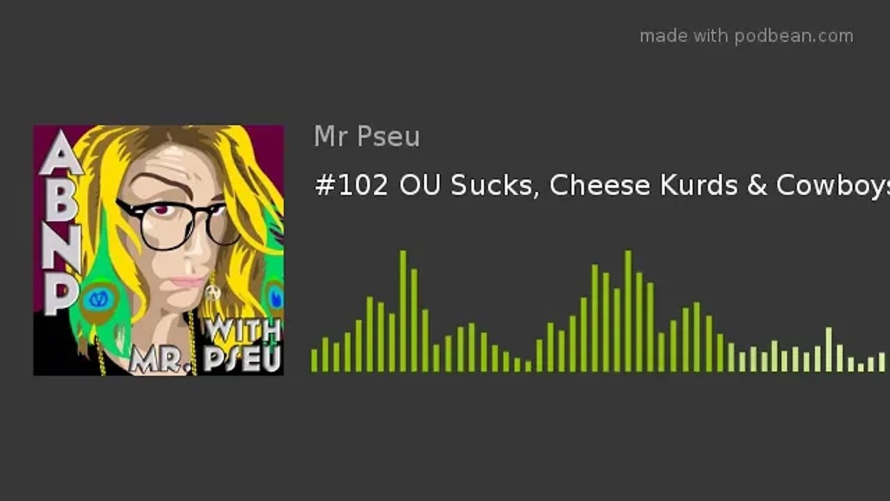 #102 OU Sucks, Cheese Kurds & Cowboys