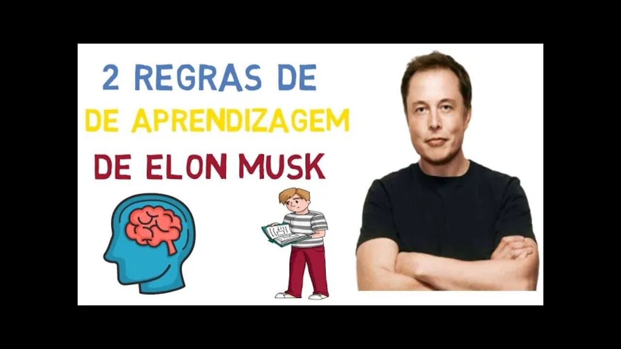 GARANTIDO! As regras de APRENDIZADO de ELON MUSK para APRENDER MAIS RÁPIDO (Como Elon Musk aprende)