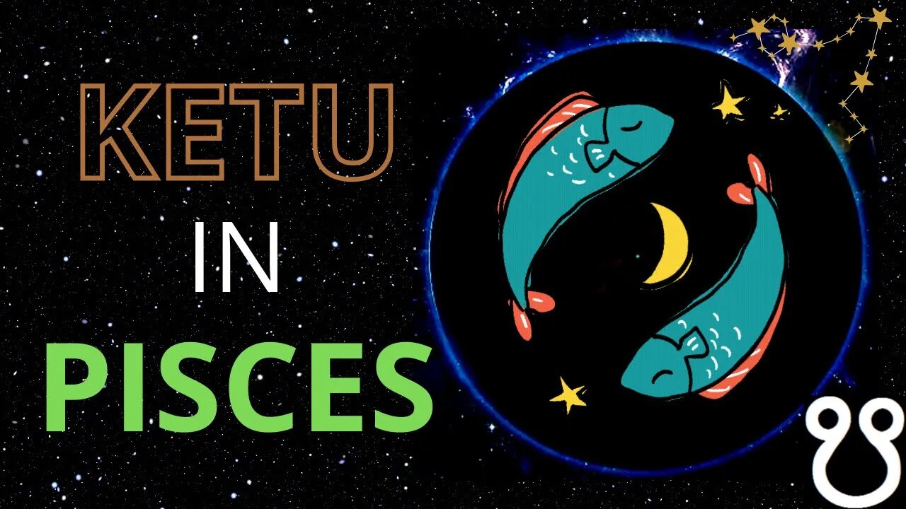 Ketu in Pisces in Astrology | South Node in Pisces in Astrology