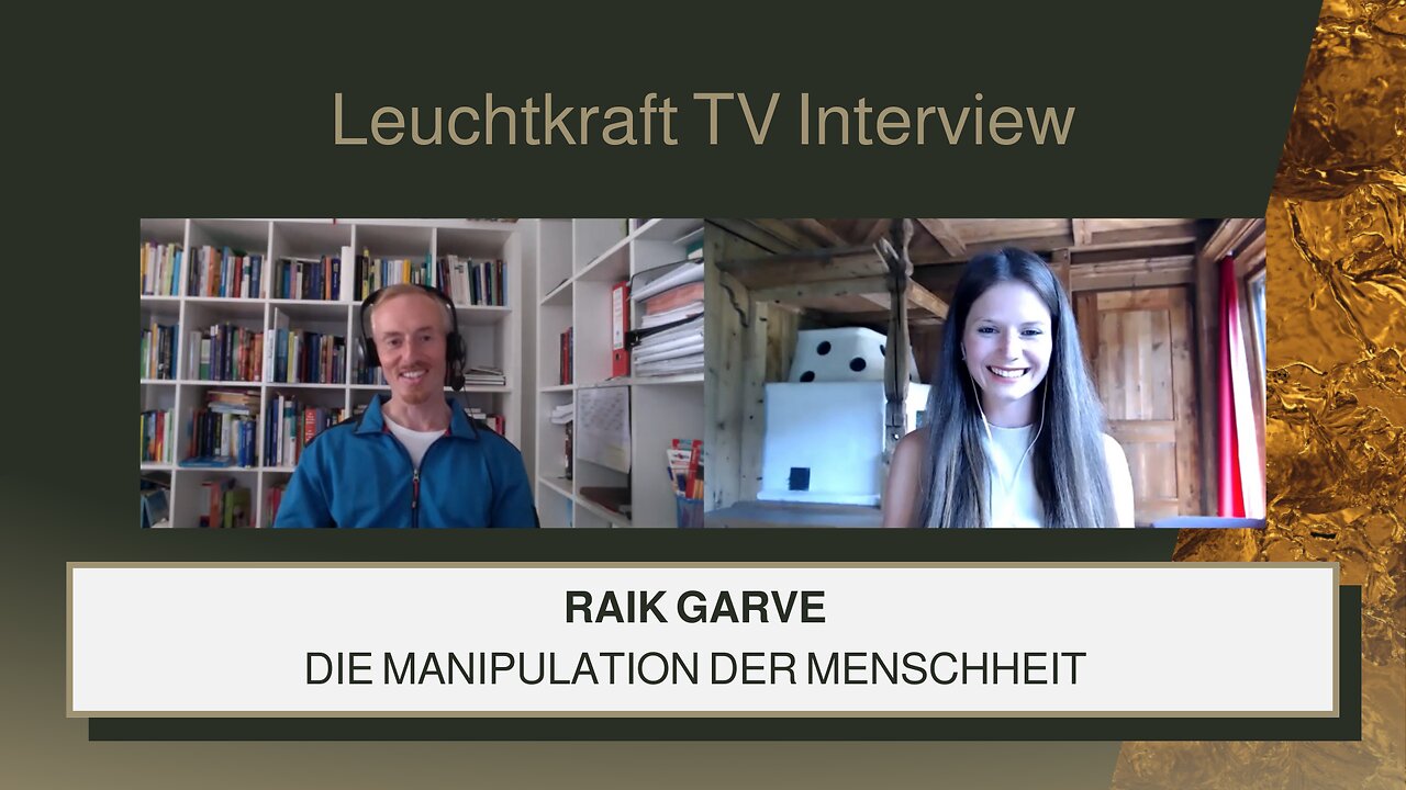 Raik Garve | Die Manipulation der Menschheit | Leuchtkraft TV Interview