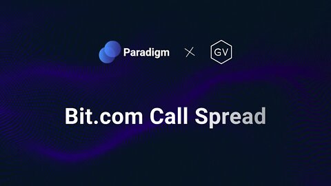 GVol X Paradigm X Bit.com "Call Spread"