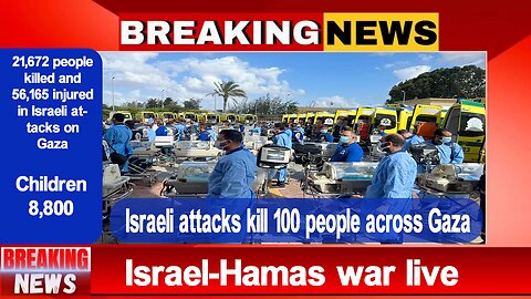 ISRAEL-HAMAS WAR LATEST UPDATE: GAZA NEWS UPDATEAt least 21,822 Palestinians have been killed