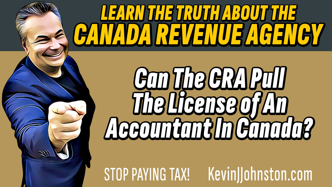 CAN THE CRA PULL THE LICENSE OF AN ACCOUNTANT IN CANADA????