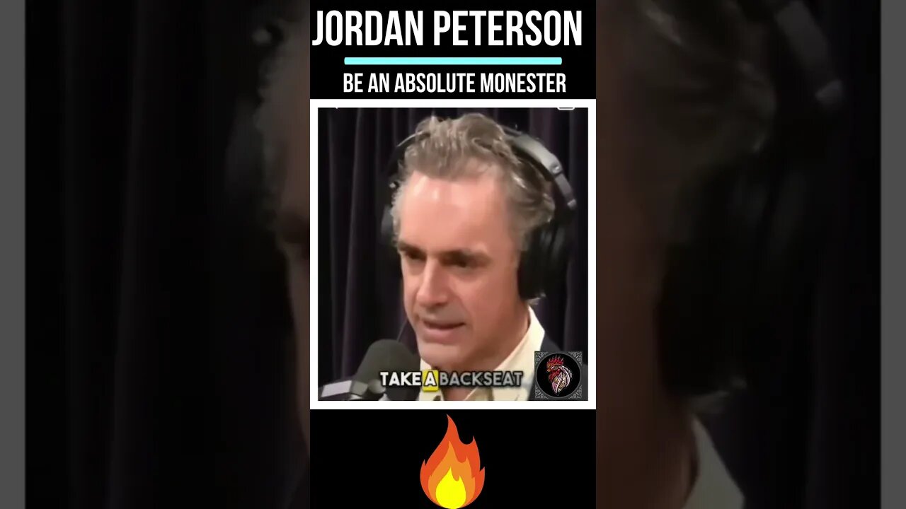 JORDAN PETERSON - you should be an ABSOLUTE MONSTER #inspiration