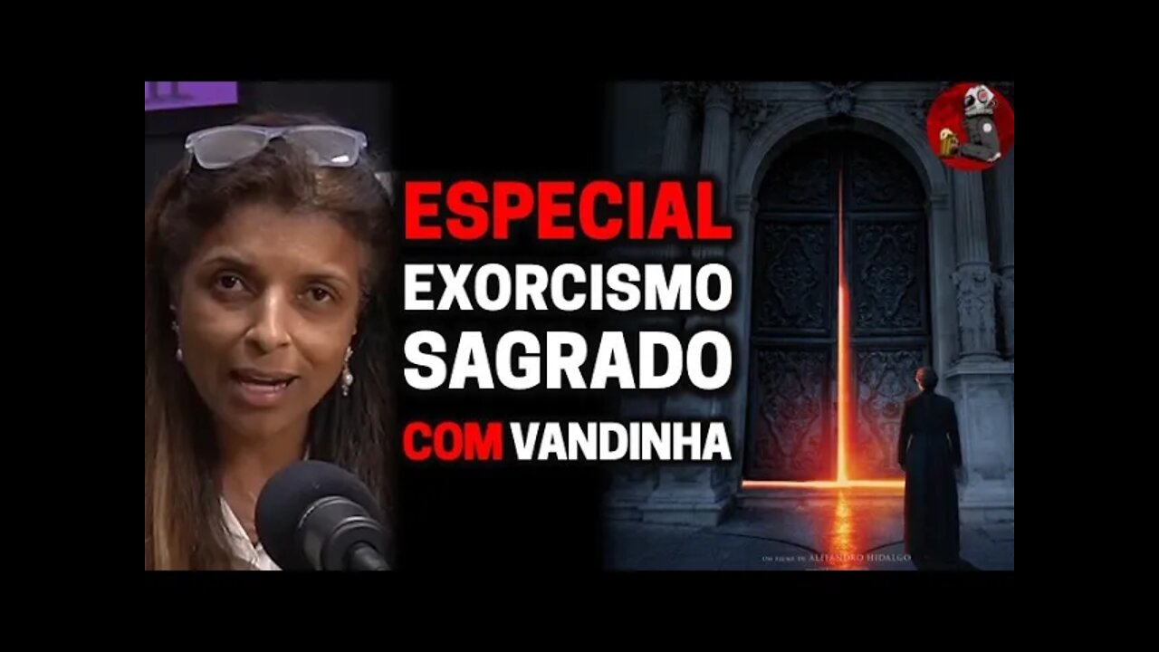 VANDINHA AO VIVO - EXORCISMO SAGRADO | Planeta Podcast Ep.234