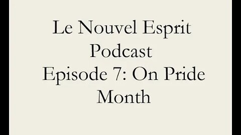 Le Nouvel Esprit Podcast Ep. 7: On Pride Month