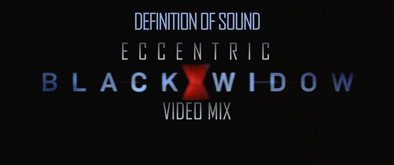 Definition of Sound- Eccentric (Black Widow Video Mix)