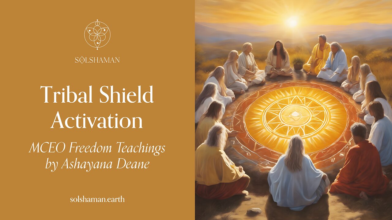 Tribal Shield Activation: Ashayana Deane MCEO Freedom Teachings