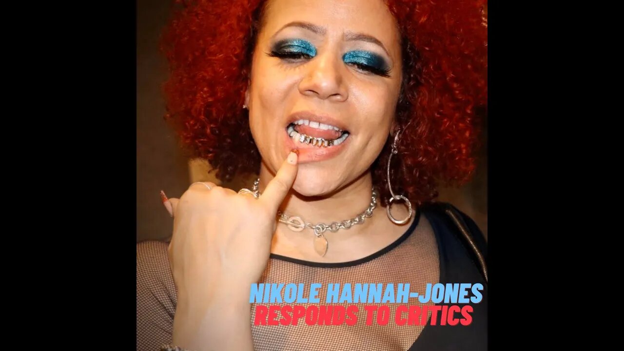 Nikole Hannah-Jones Responds to Critics of the 1619 Project