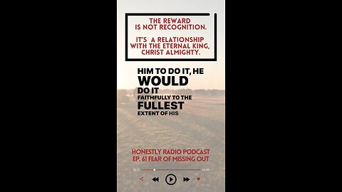 The Reward is not Recognition. It’s a Relationship with God. | Honestly Radio Podcast