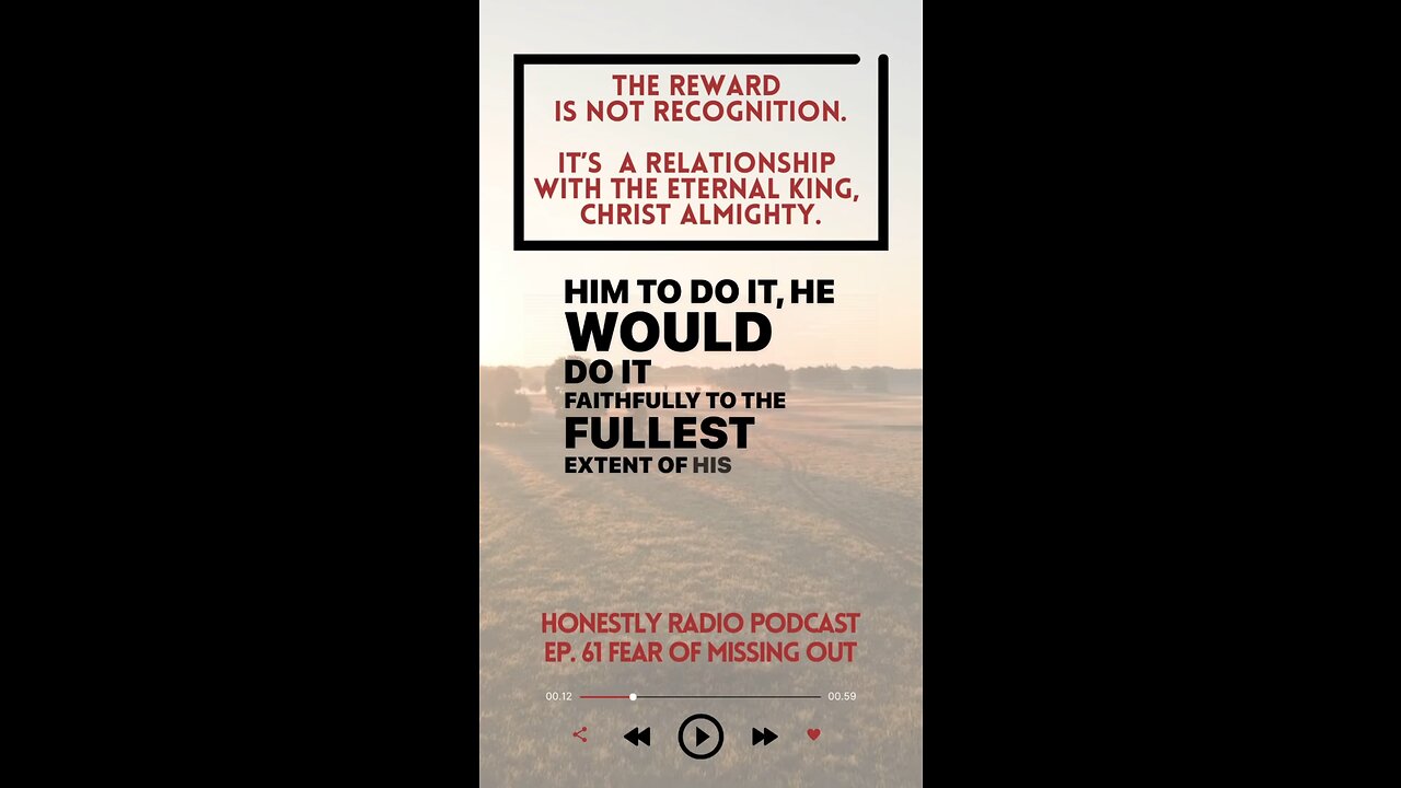 The Reward is not Recognition. It’s a Relationship with God. | Honestly Radio Podcast