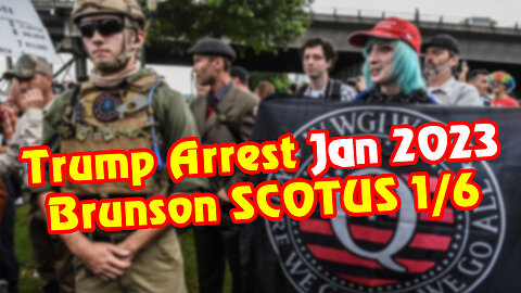 Situation Update ~ Trump Arrest Soon Jan 2023 > Wrap Up 124 Juan O! Brunson SCOTUS 1/6