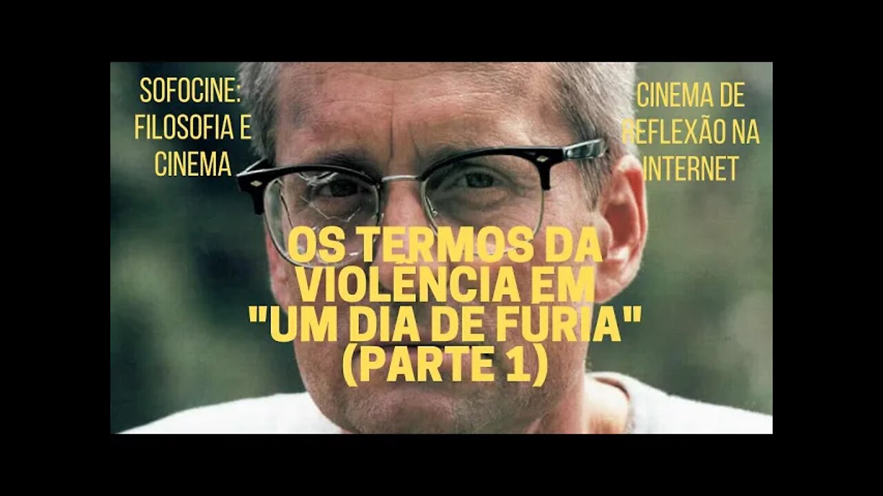 Sofocine: Filosofia e Cinema − Os termos da violência em UM DIA DE FÚRIA (Parte 1)